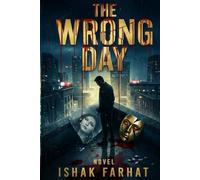The Wrong Day: One Mistake. No Way Back.