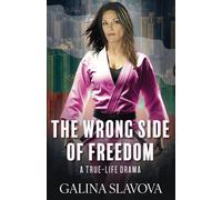 The Wrong Side of Freedom: A True-Life Drama