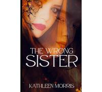 The Wrong Sister: A Christian Suspense Thriller - (Book 3 in The Fatherless Series)
