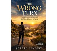 The Wrong Turn: Finding Grace on the Roads We Never Planned to Travel
