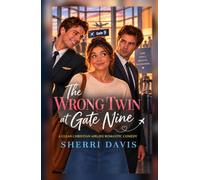 The Wrong Twin at Gate Nine: A Clean Christian Airline Romantic Comedy