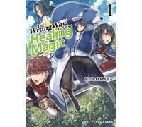 The Wrong Way to Use Healing Magic 1