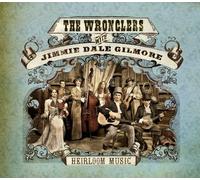 The Wronglers with Jimmie Dale Gilmore Heirloom music (CD) Album
