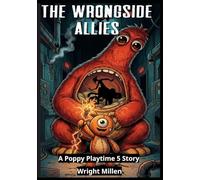 The Wrongside Allies : A-Poppy-Playtime-5-Story