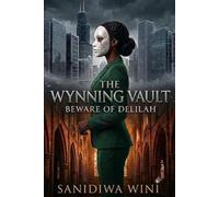THE WYNNING VAULT: BEWARE OF DELILAH