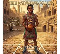 The Wynning Vault: Joseph's Ultimate Assist of Forgiveness