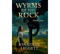 The Wyrms of the Rock: Book 1