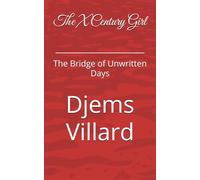 The X Century Girl: The Bridge of Unwritten Days