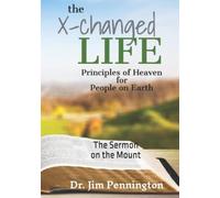 the X-changed LIFE: Principles of Heaven for People on Earth