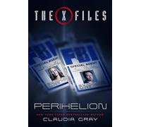 Claudia Gray The X-Files: Perihelion (Copertina rigida)