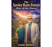The Xavier Rain Forest: Rise of the Aliens