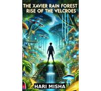 The Xavier Rain Forest: Rise of the Velcroes