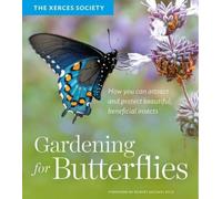 The Xerces Society Gardening for Butterflies (Tascabile)