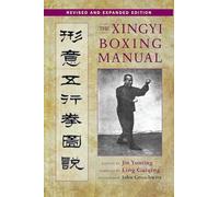 The Xingyi Boxing Manual, Revised and Expanded Edition