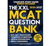 The XXL MCAT Question Bank: The Only MCAT Book You’ll Ever Need | Real Full-Length Exams & Thousands of Practice Questions With Detailed Explanations to Open the Doors to Top-Tier MD Programs