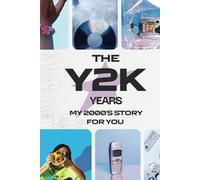 The Y2K Years, My 2000's story for you: My 2000's story for you