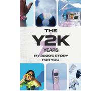 The Y2K Years, My 2000's story for you: My 2000's story for you