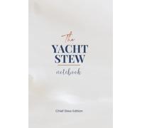 The Yacht Stew Notebook: Chief Stewardess Edition: 90-Day Goal Setting Journal & Daily Planner