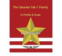 The Yakovlev Yak-1 Family In Profile & Scale