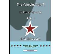 The Yakovlev Yak-9 In Profile & Scale Part I