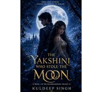 The Yakshini Who Stole the Moon: 1