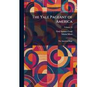 The Yale Pageant of America: The American Stage