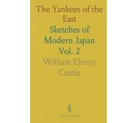 The Yankees of the East: Sketches of Modern Japan