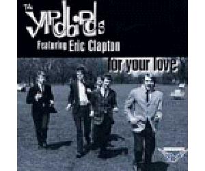 The Yardbirds - For Your Love/Feat. E.Clapton