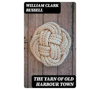 The Yarn of Old Harbour Town