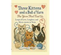 The Yarn That Tied Us: Loops of Love, Laughter, and Meow-ments in Verse