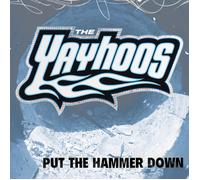 The Yayhoos Put the Hammer Down (Vinyl LP) 12" Album