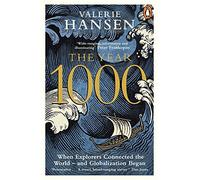 The Year 1000: When Explorers Connected the World - and Globalization Began