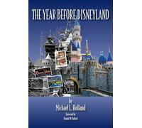 The Year Before Disneyland or: How Much Happened at the Company While Building the Park
