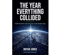 The Year Everything Collided