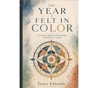 The Year I Felt In Color: A 12-Month Mandala Mood Tracker and Reflection Journal