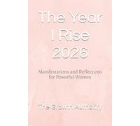 The Year I Rise 2026: Manifestations and Reflections for Powerful Women