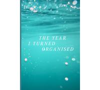 The Year I Turned Organised 2026 Planner: Pretty A5 Week to View Diary