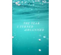 The Year I Turned Organised 2026 Planner: Pretty A5 Week to View Diary