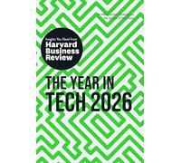 The Year in Tech, 2026 : The Insights You Need from Harvard Business Review