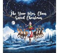 The Year Mrs. Claus Saved Christmas
