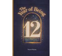 The Year of Being 12: A Keepsake Journal for 12-Year-Olds to Capture Voice, Independence & Everyday Life