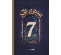 The Year of Being 7: A Keepsake Journal for 7-Year-Olds to Capture Feelings, Confidence & Everyday Magic