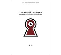 R. H. Sin – The Year of Letting Go: 365 Days Pursuing Emotional Freedom – Copertina rigida