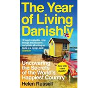 The Year of Living Danishly: Uncovering the Secrets of the World's Happiest Country [Lingua Inglese]