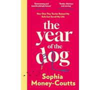 The Year of the Dog: A new, wildly funny account for 2025 of life in your thirties - complete with heartbreak, bad dates, baby fever and one very naughty puppy