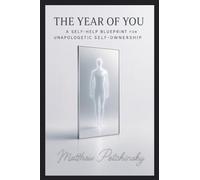 The Year of You: A Self-Help Blueprint for Unapologetic Self-Ownership