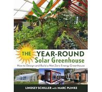 Lindsey Schiller The Year-Round Solar Greenhouse (Tascabile)