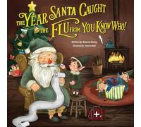 The Year Santa Caught the Flu from You Know Who!