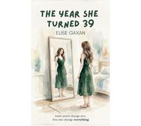 The Year She Turned 39: A Novella