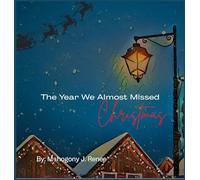 The Year We Almost Missed Christmas